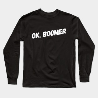 Ok Boomer Long Sleeve T-Shirt